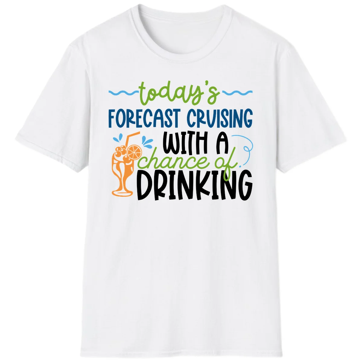 Today's Forecast Cruising With A Chance Of Drinking T-Shirt in White