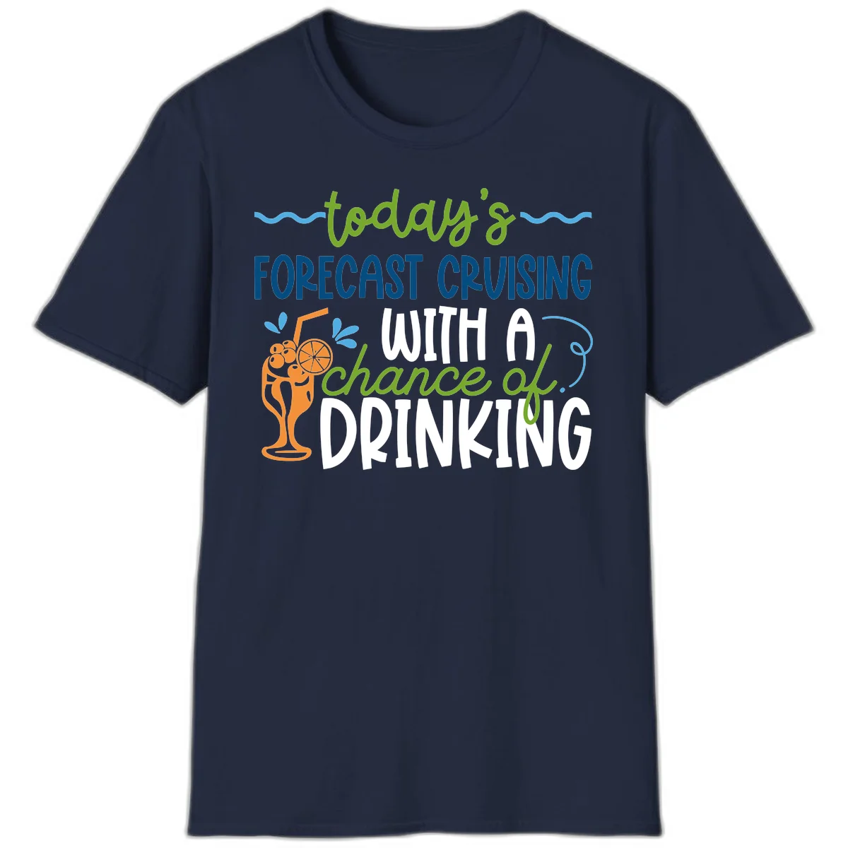 Today's Forecast Cruising With A Chance Of Drinking T-Shirt in Navy