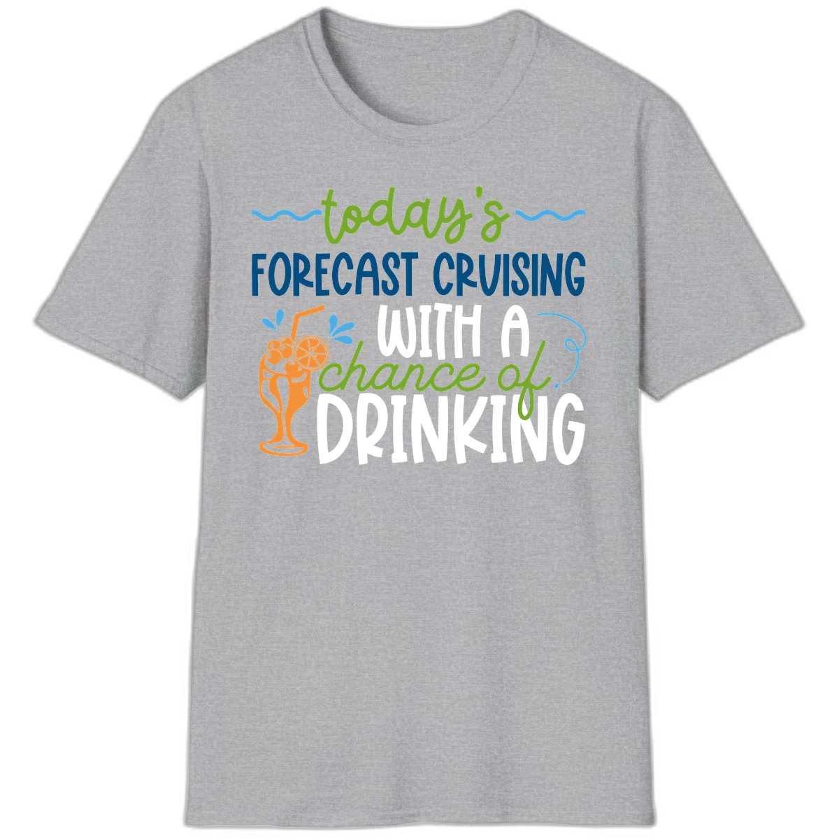 Today's Forecast Cruising With A Chance Of Drinking T-Shirt in Sport Grey