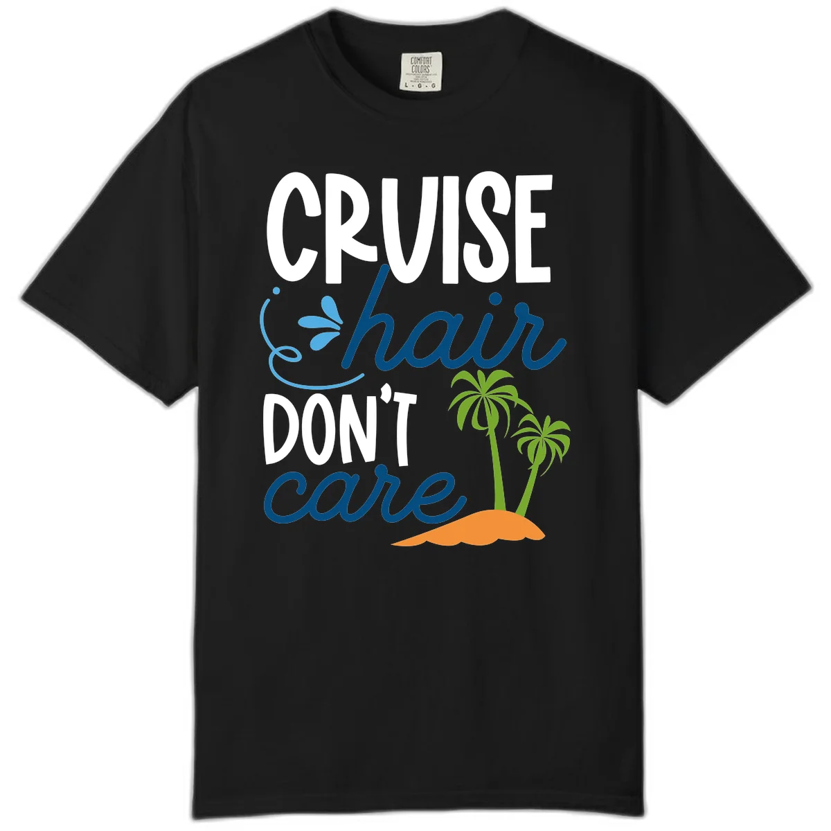 Cruise Hair Don't Care Comfort Color T-Shirt in Black