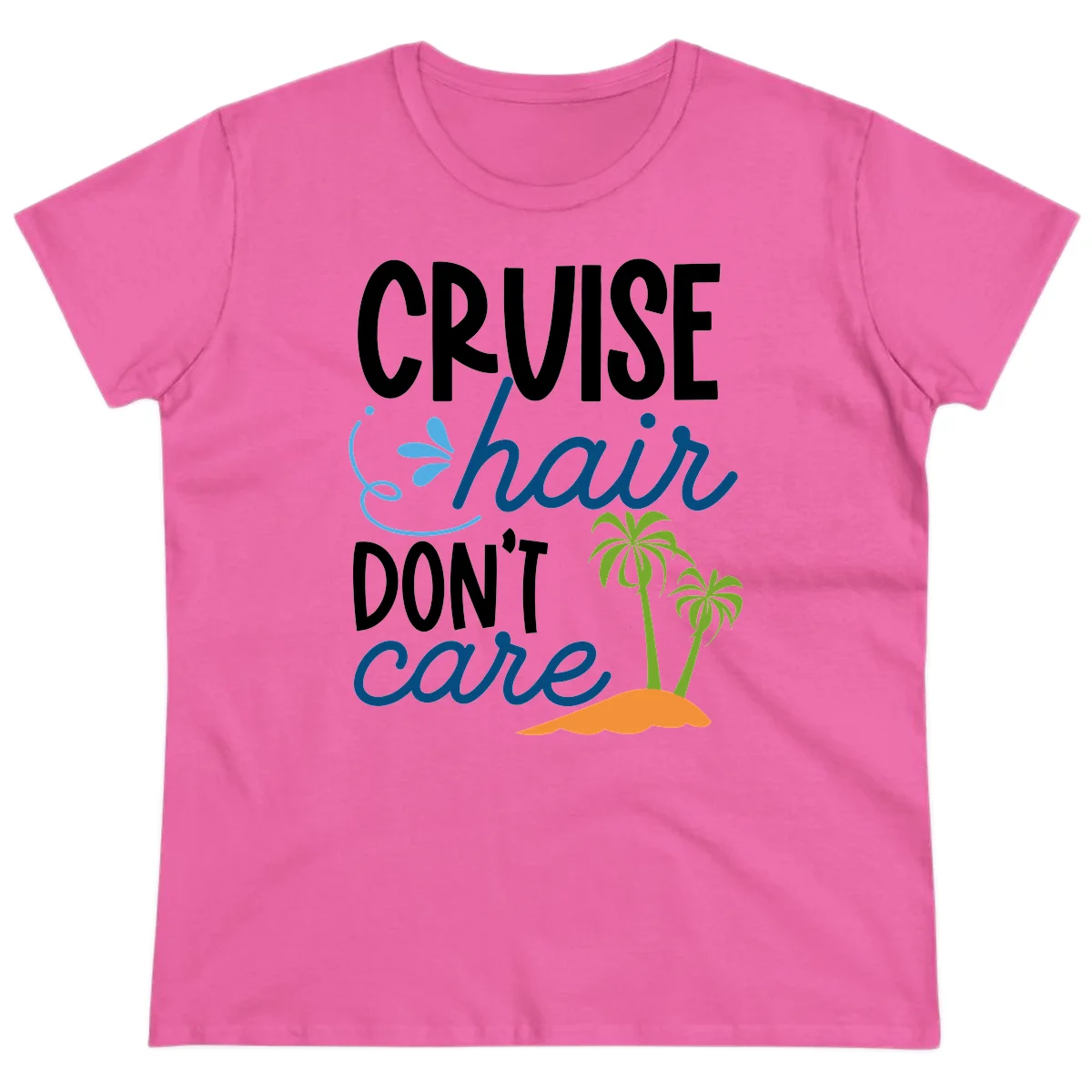 Cruise Hair Don't Care Ladies Tee in Azalea