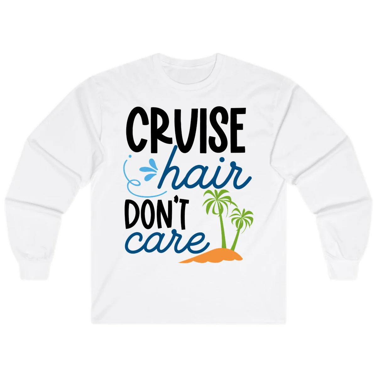 Cruise Hair Don't Care Long Sleeve T-Shirt in White