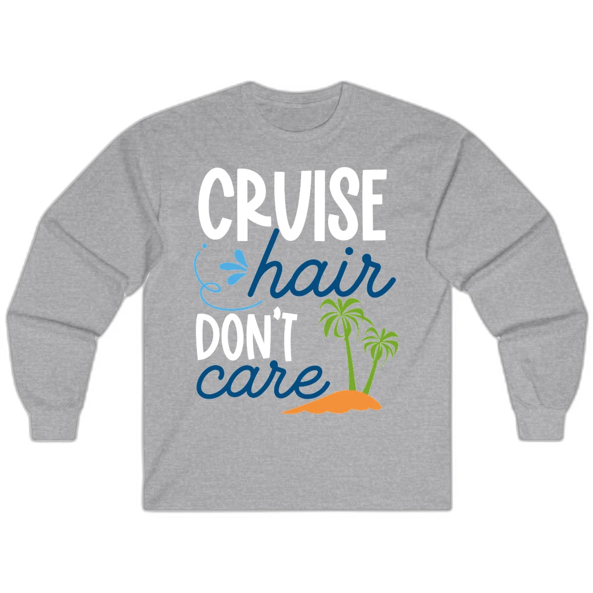Cruise Hair Don't Care Long Sleeve T-Shirt in Sport Grey