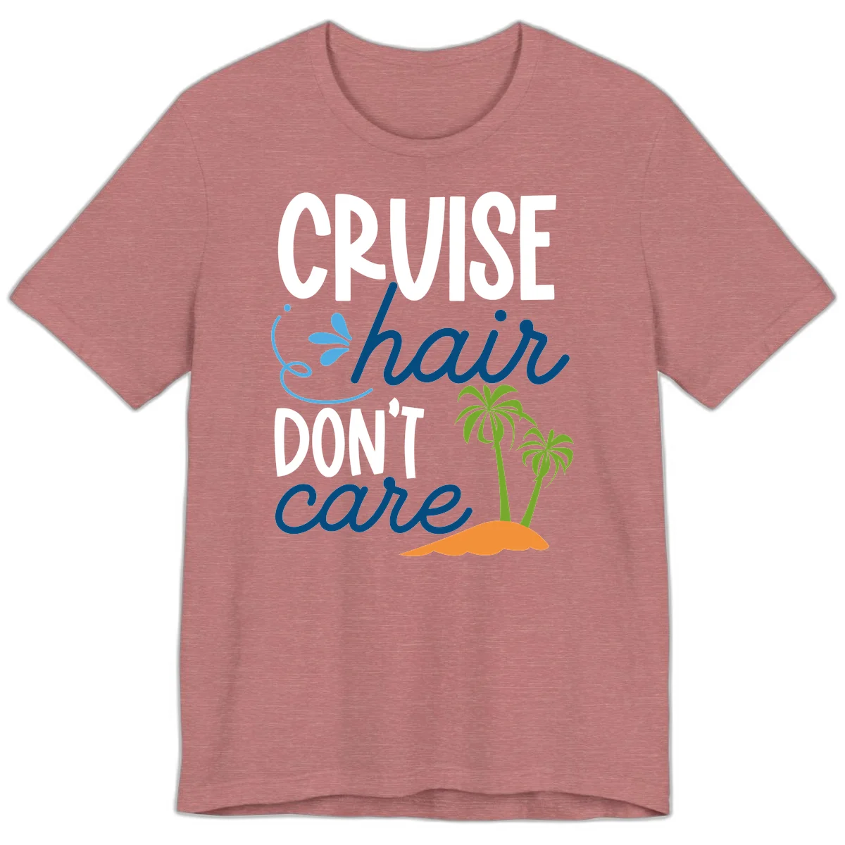 Cruise Hair Don't Care Premium T-Shirt in Heather Mauve