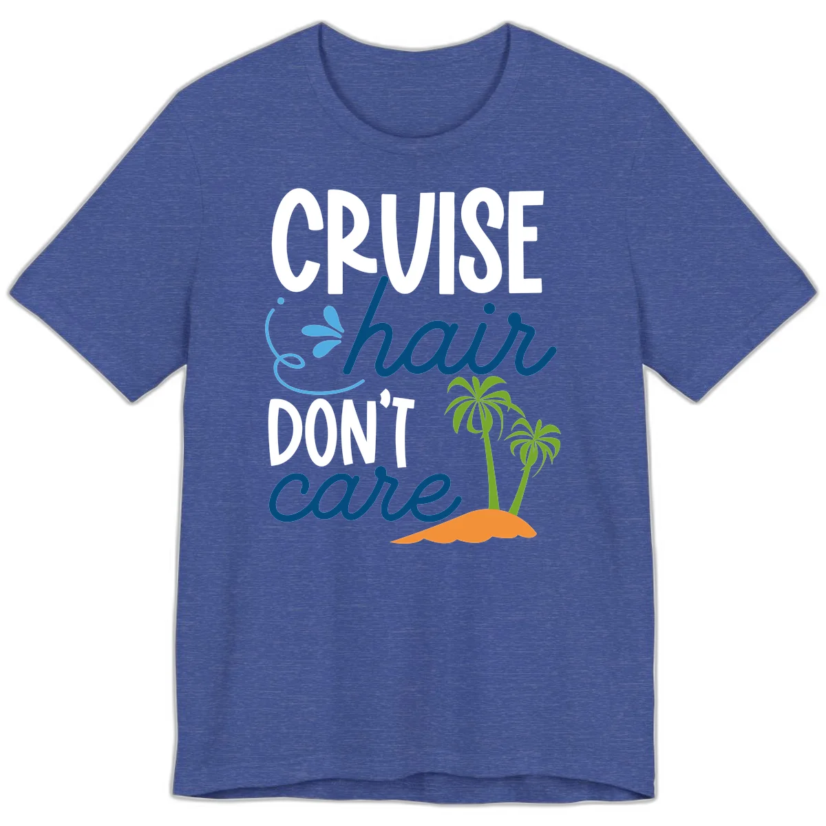 Cruise Hair Don't Care Premium T-Shirt in Heather True Royal