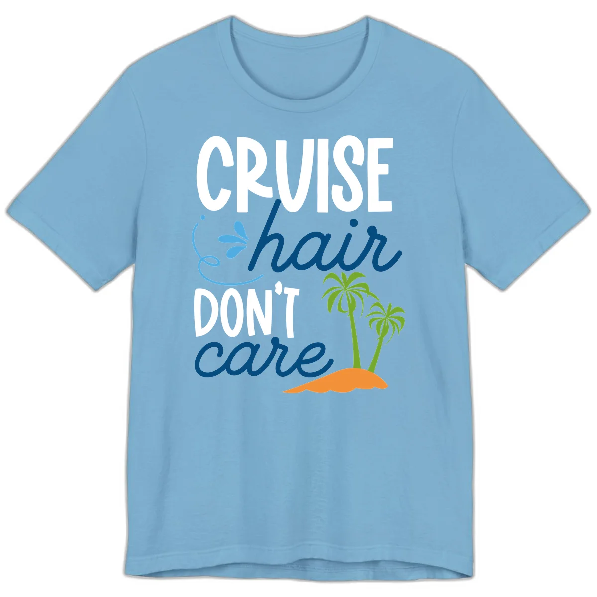 Cruise Hair Don't Care Premium T-Shirt in Ocean Blue