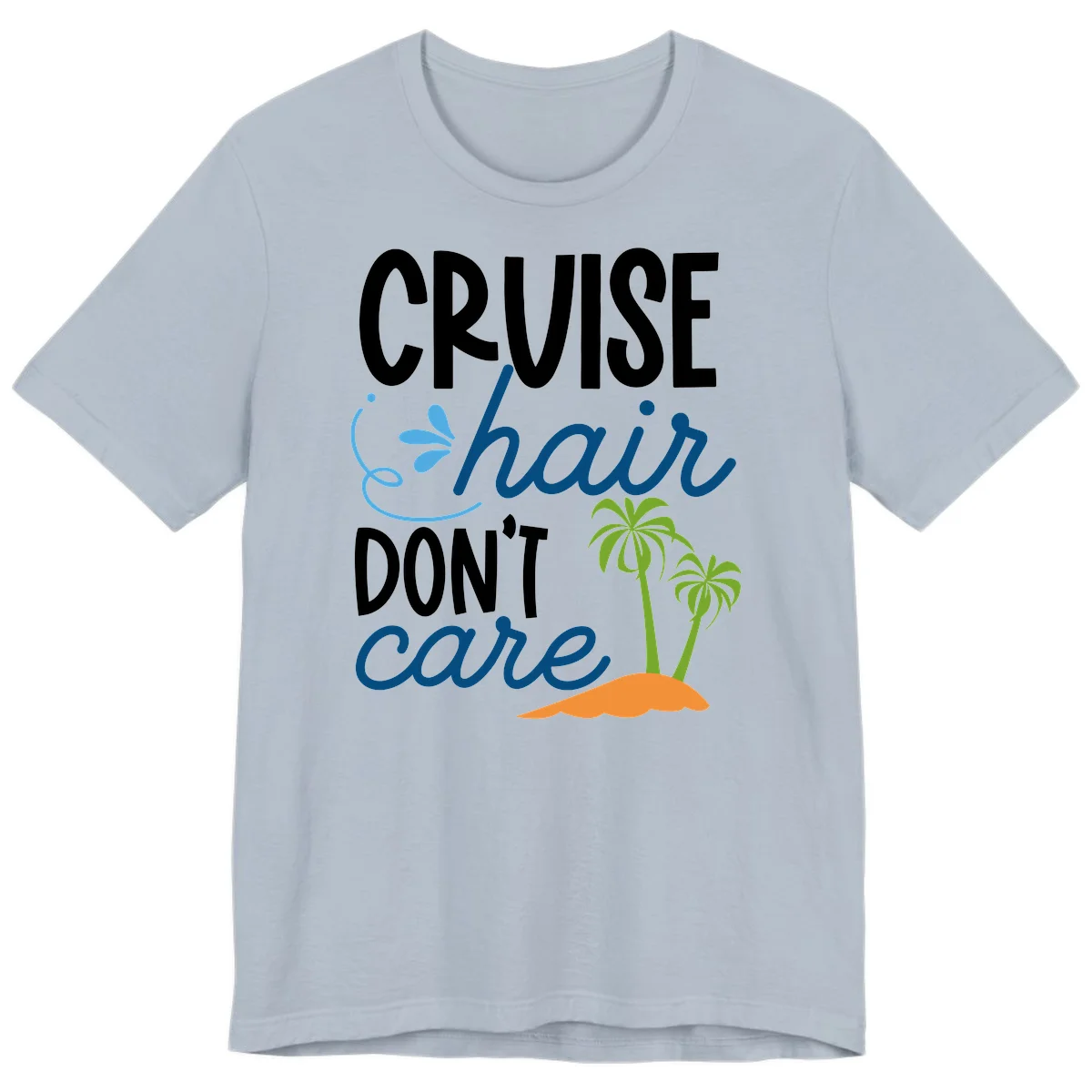 Cruise Hair Don't Care Premium T-Shirt in Light Blue