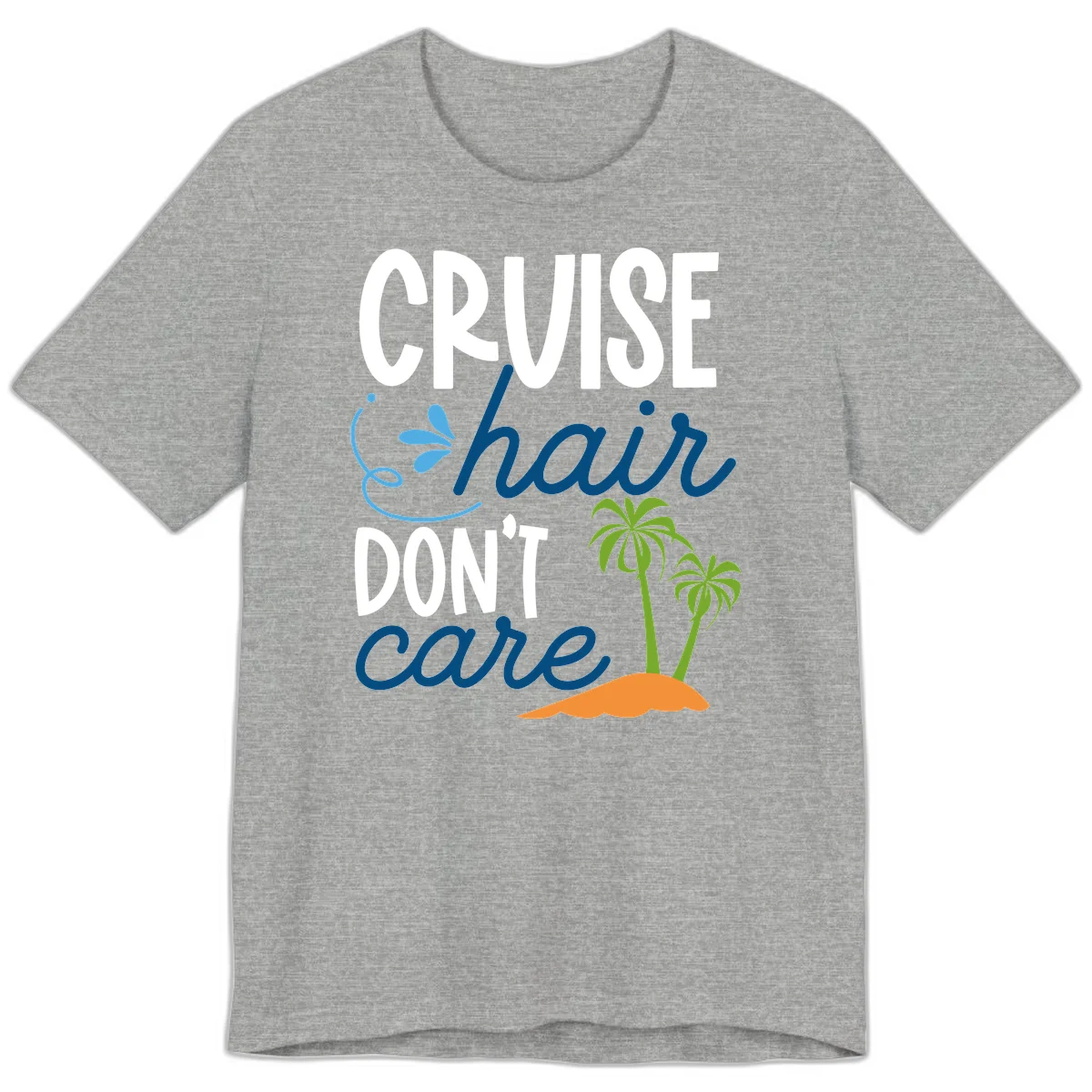 Cruise Hair Don't Care Premium T-Shirt in Athletic Heather