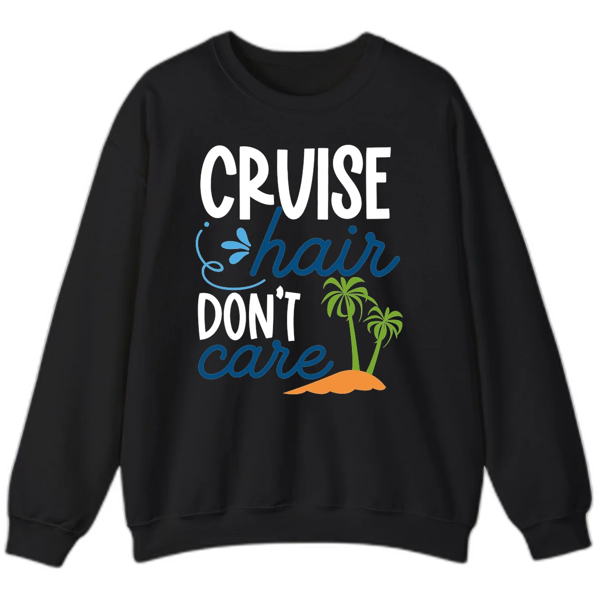 Cruise Hair Don't Care Sweatshirt in Black
