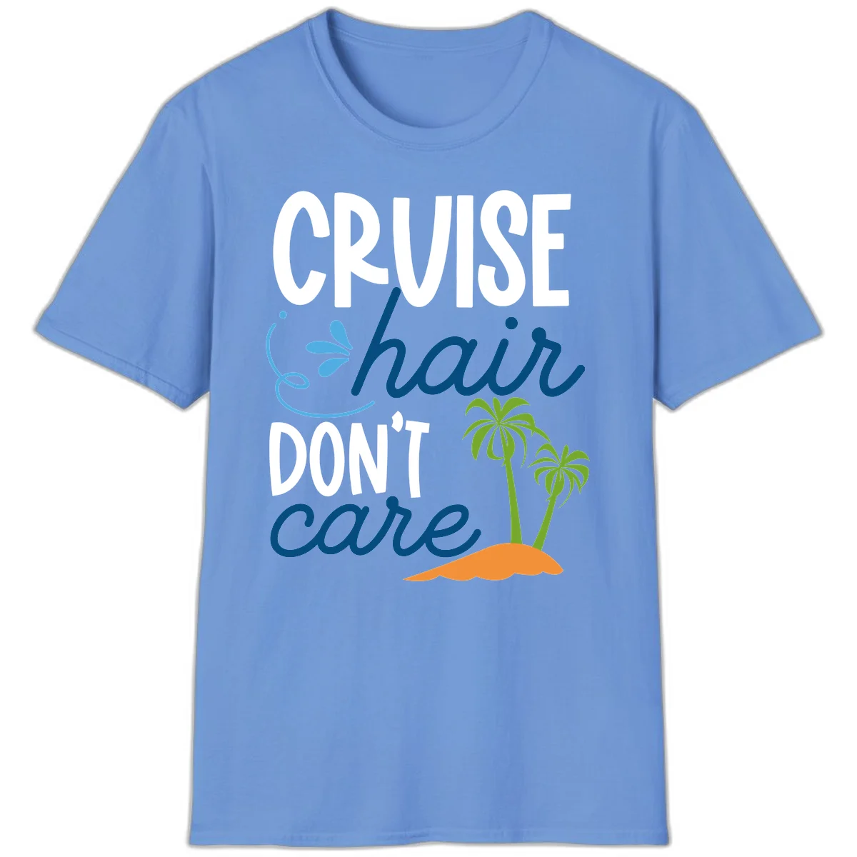 Cruise Hair Don't Care T-Shirt in Carolina Blue
