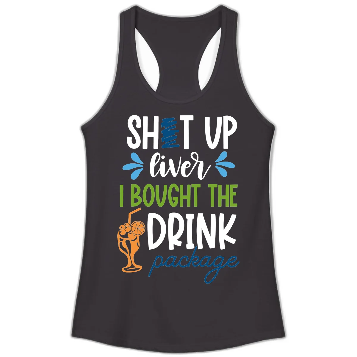 Shut Up Liver I Bought The Drink Package Ladies Tank in Black