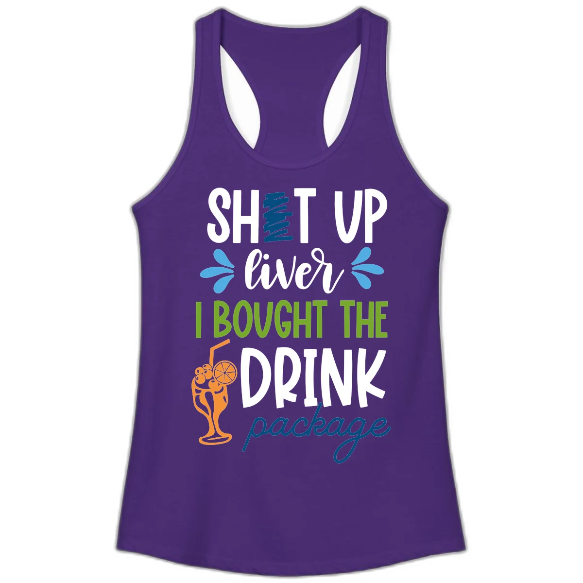 Shut Up Liver I Bought The Drink Package Ladies Tank in Solid Purple Rush