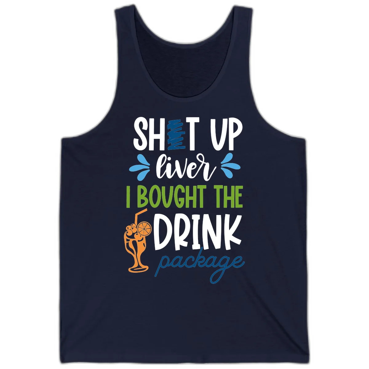 Shut Up Liver I Bought The Drink Package Tank in Navy