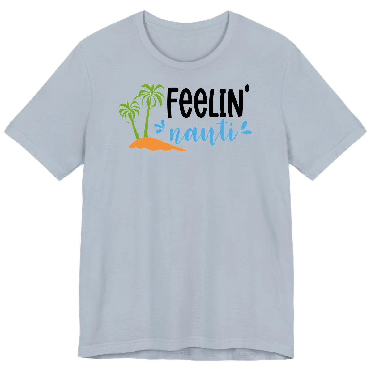 Feelin' Nauty Cruise Vibes Premium T-Shirt in Light Blue