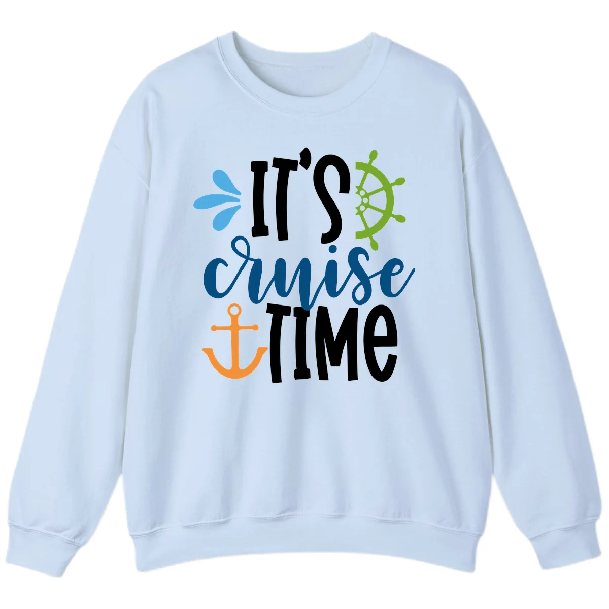 It's Cruise Time Nautical Sweatshirt in Light Blue