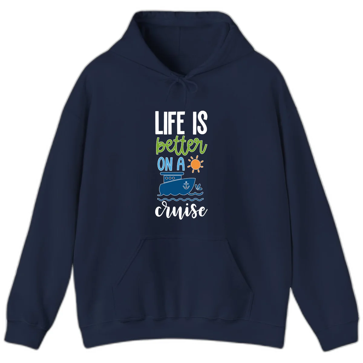 Life Is Better On A Cruise Hoodie in Navy