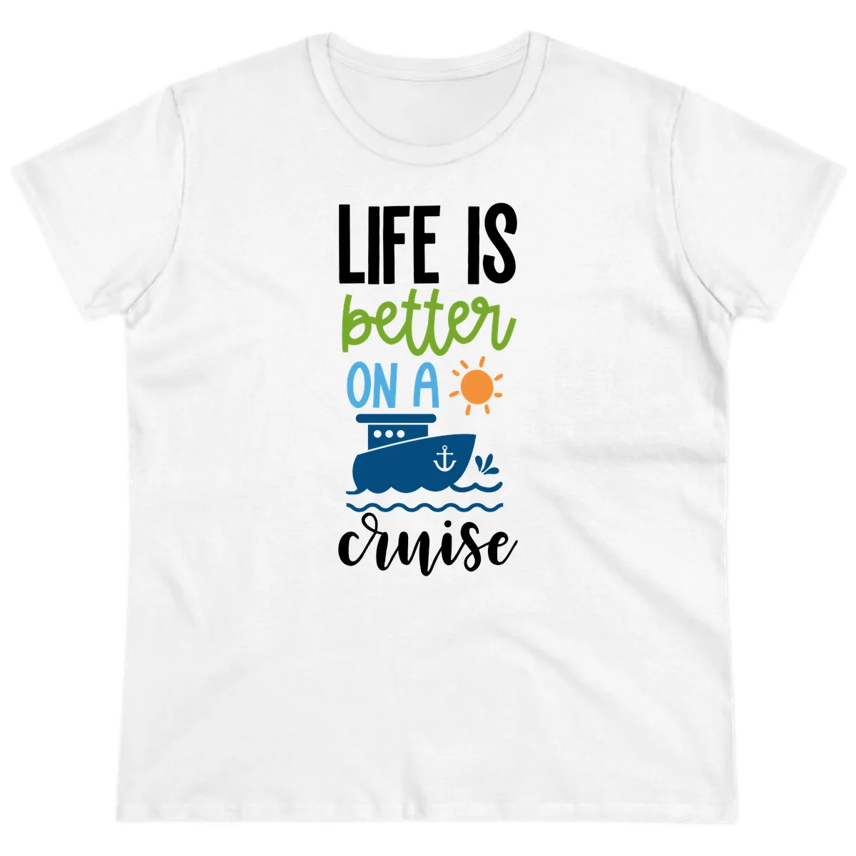 Life Is Better On A Cruise Ladies Tee in White