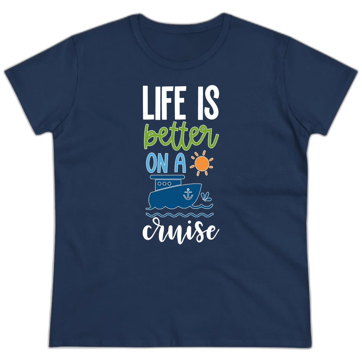 Life Is Better On A Cruise Ladies Tee in Navy
