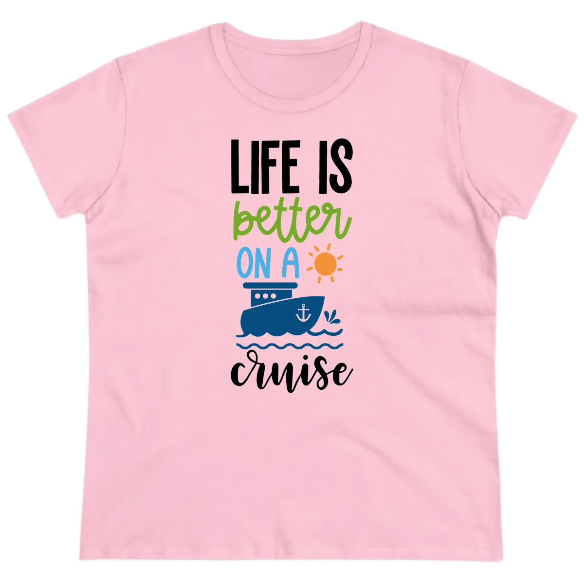 Life Is Better On A Cruise Ladies Tee in Light Pink
