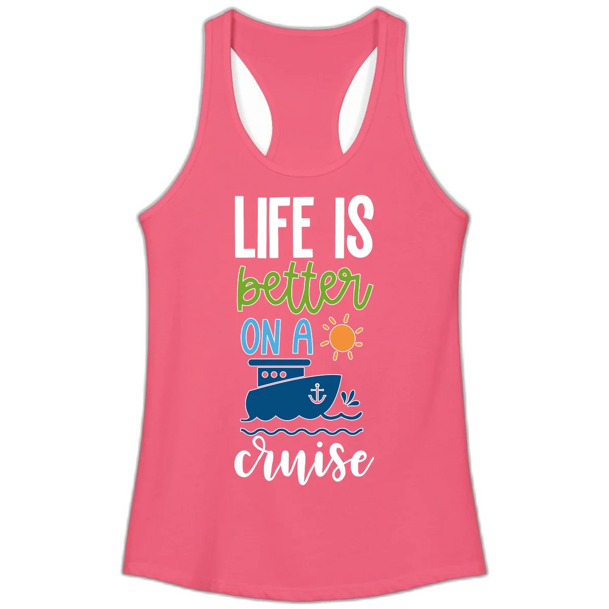 Life Is Better On A Cruise Ladies Tank in Hot Pink