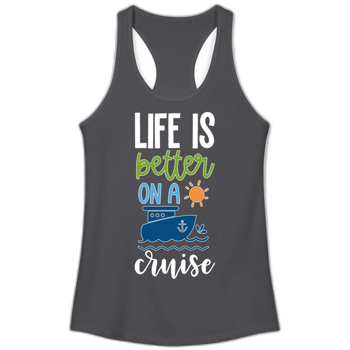 Life Is Better On A Cruise Ladies Tank in Solid Dark Gray