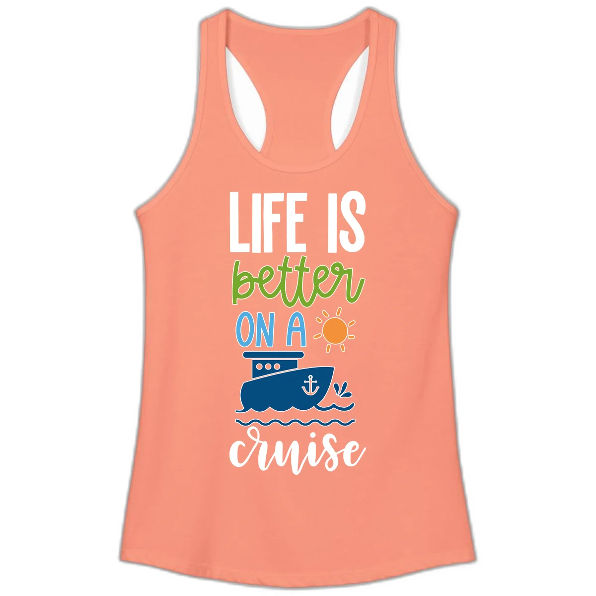 Life Is Better On A Cruise Ladies Tank in Solid Light Orange