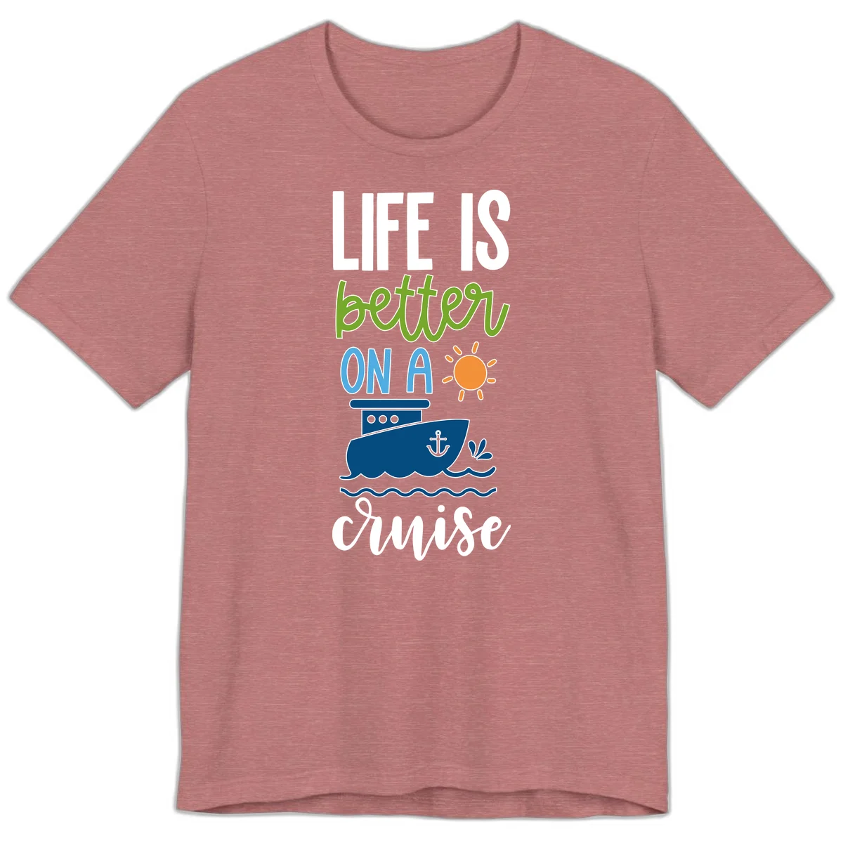 Life Is Better On A Cruise Premium T-Shirt in Heather Mauve