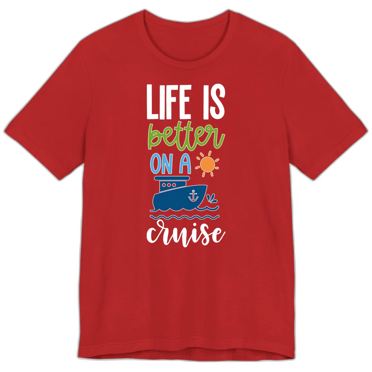 Life Is Better On A Cruise Premium T-Shirt in Red