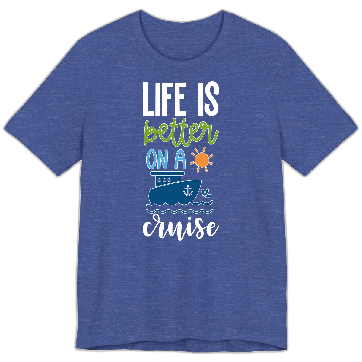 Life Is Better On A Cruise Premium T-Shirt in Heather True Royal