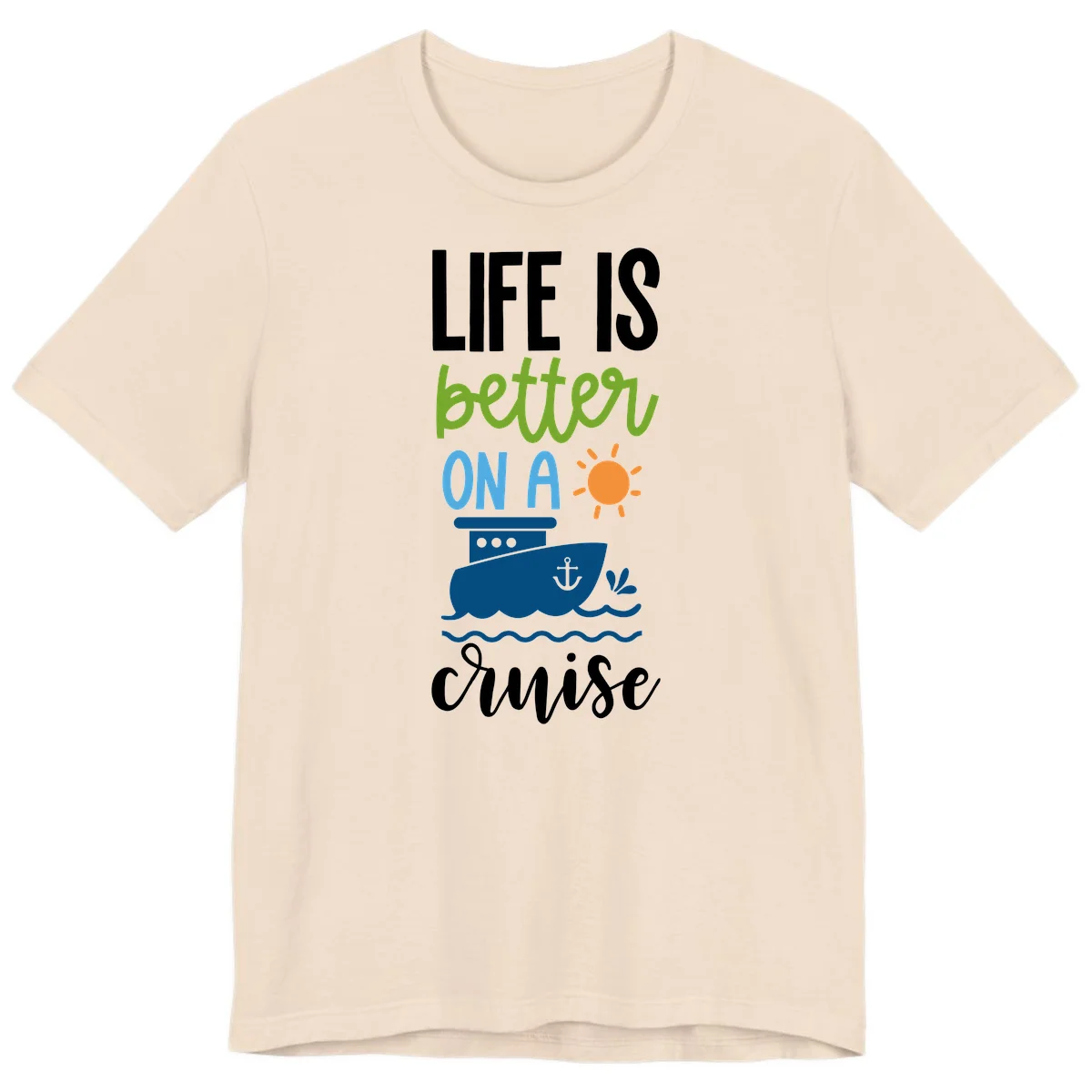Life Is Better On A Cruise Premium T-Shirt in Soft Cream