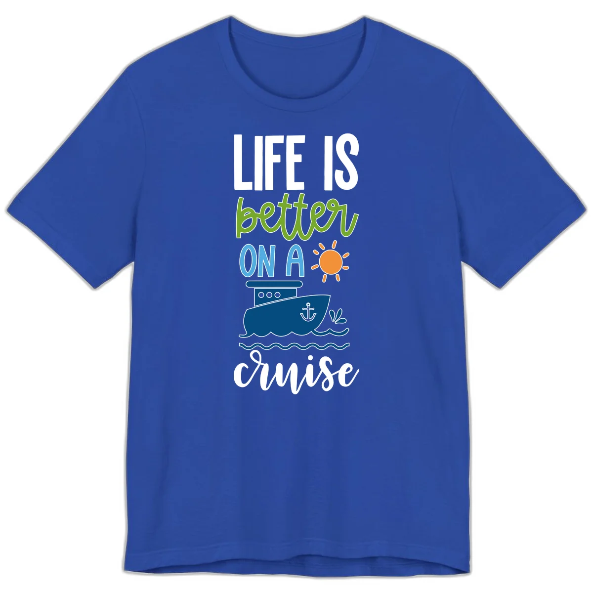 Life Is Better On A Cruise Premium T-Shirt in True Royal