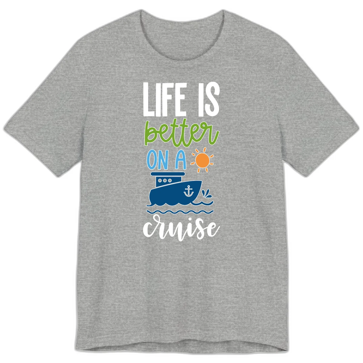 Life Is Better On A Cruise Premium T-Shirt in Athletic Heather