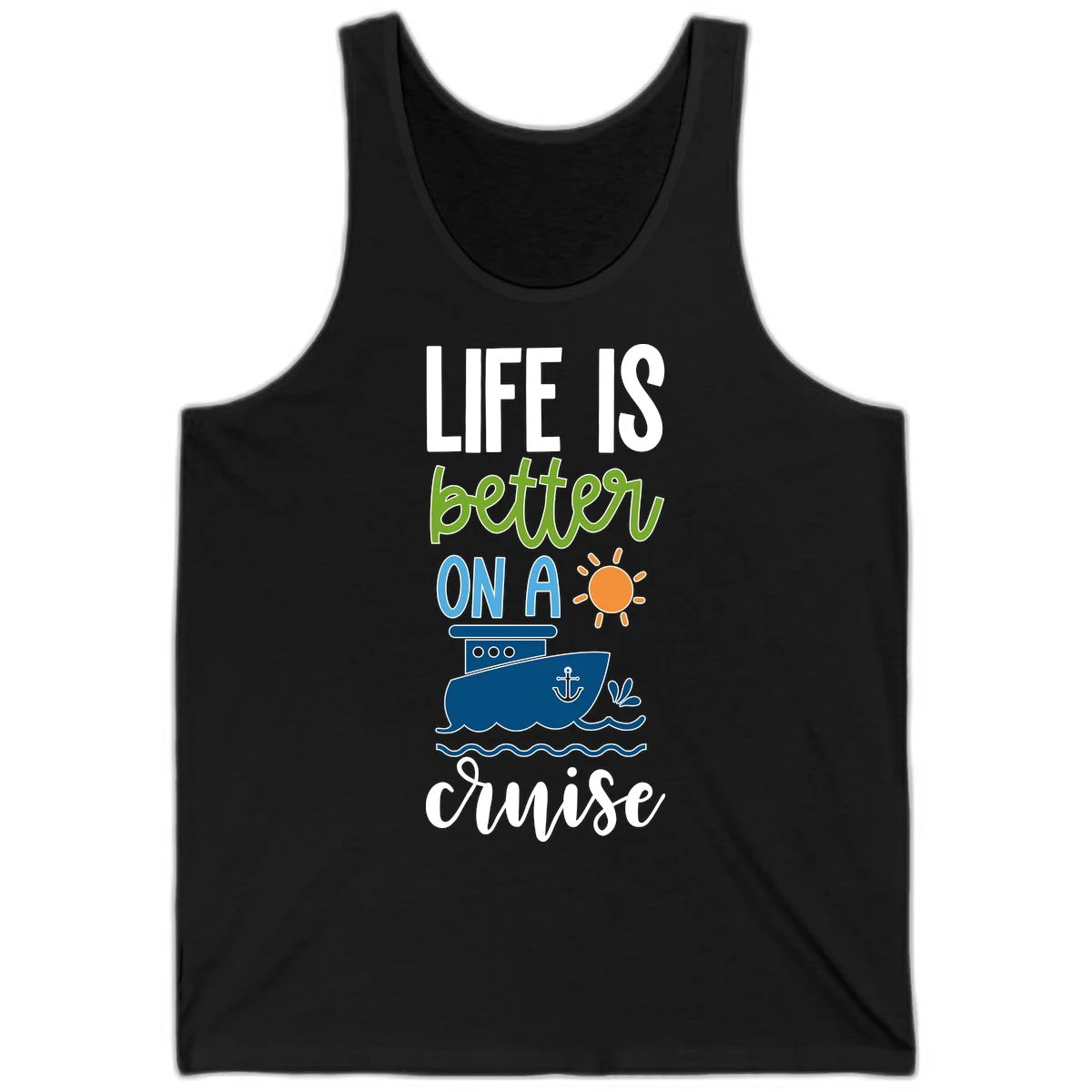 Life Is Better On A Cruise Tank in Black