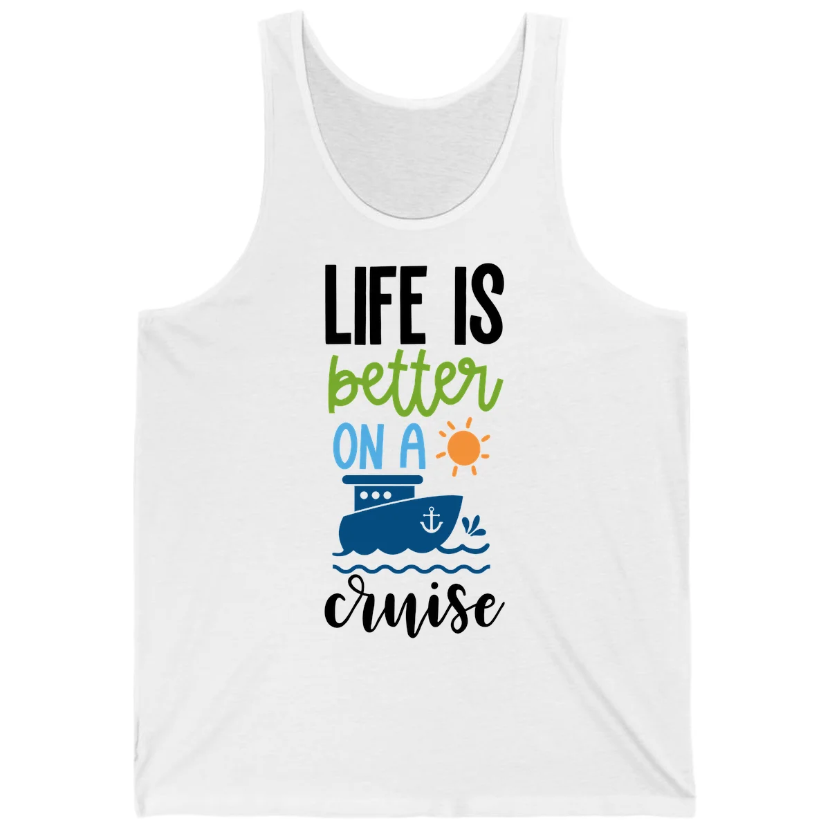 Life Is Better On A Cruise Tank in White