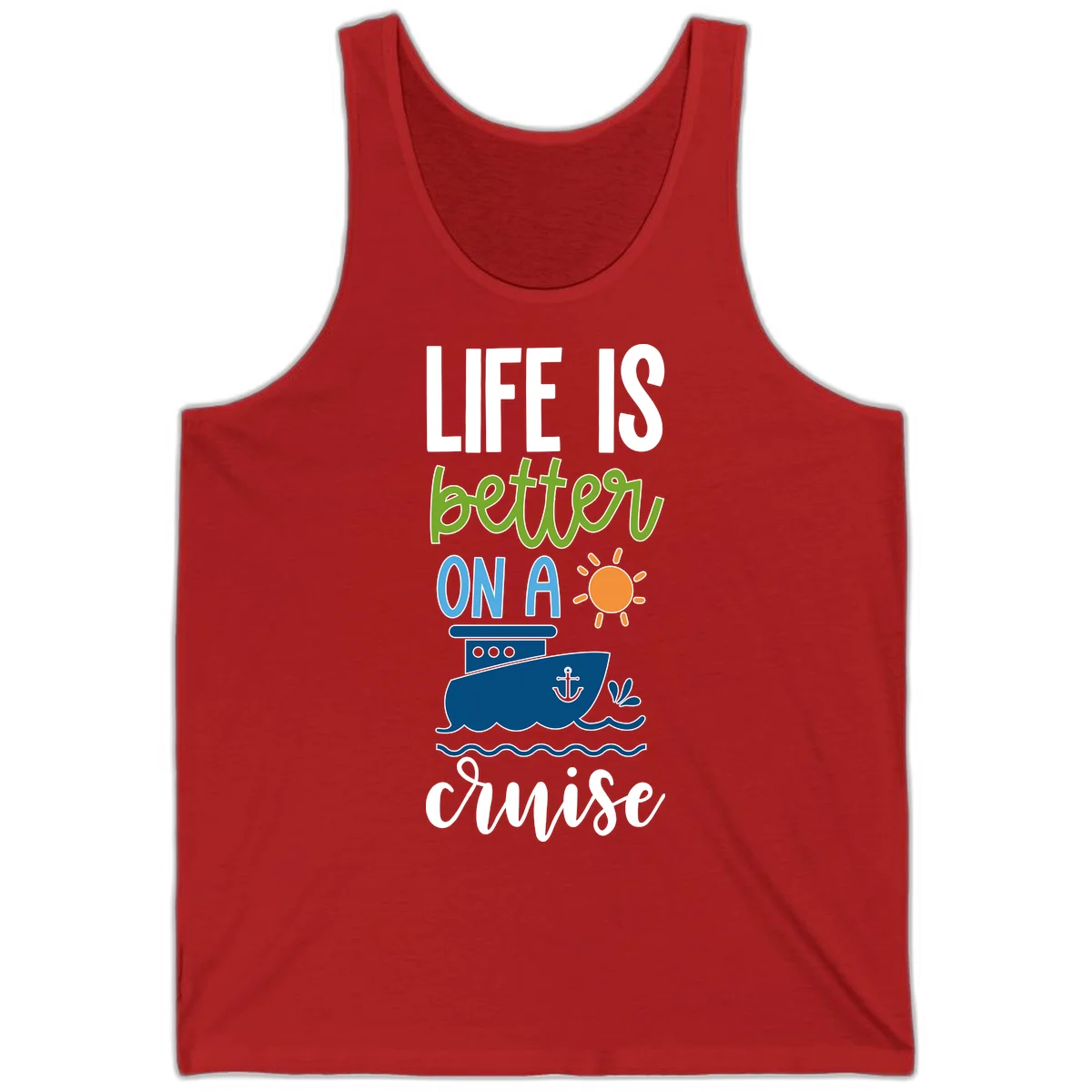 Life Is Better On A Cruise Tank in Red
