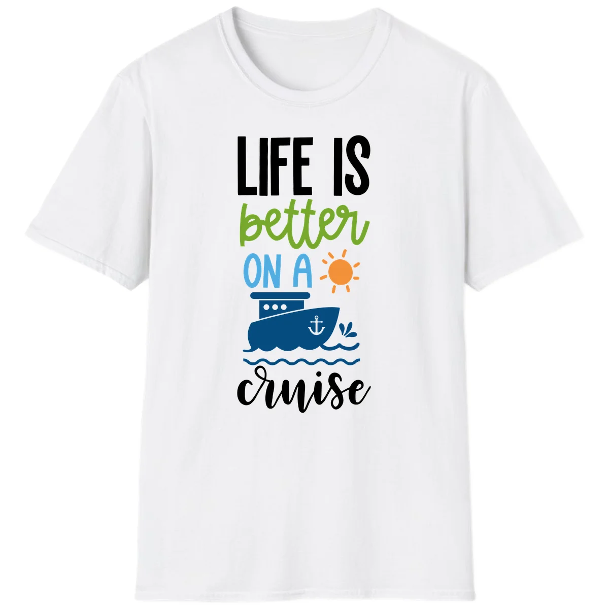 Life Is Better On A Cruise T-Shirt in White