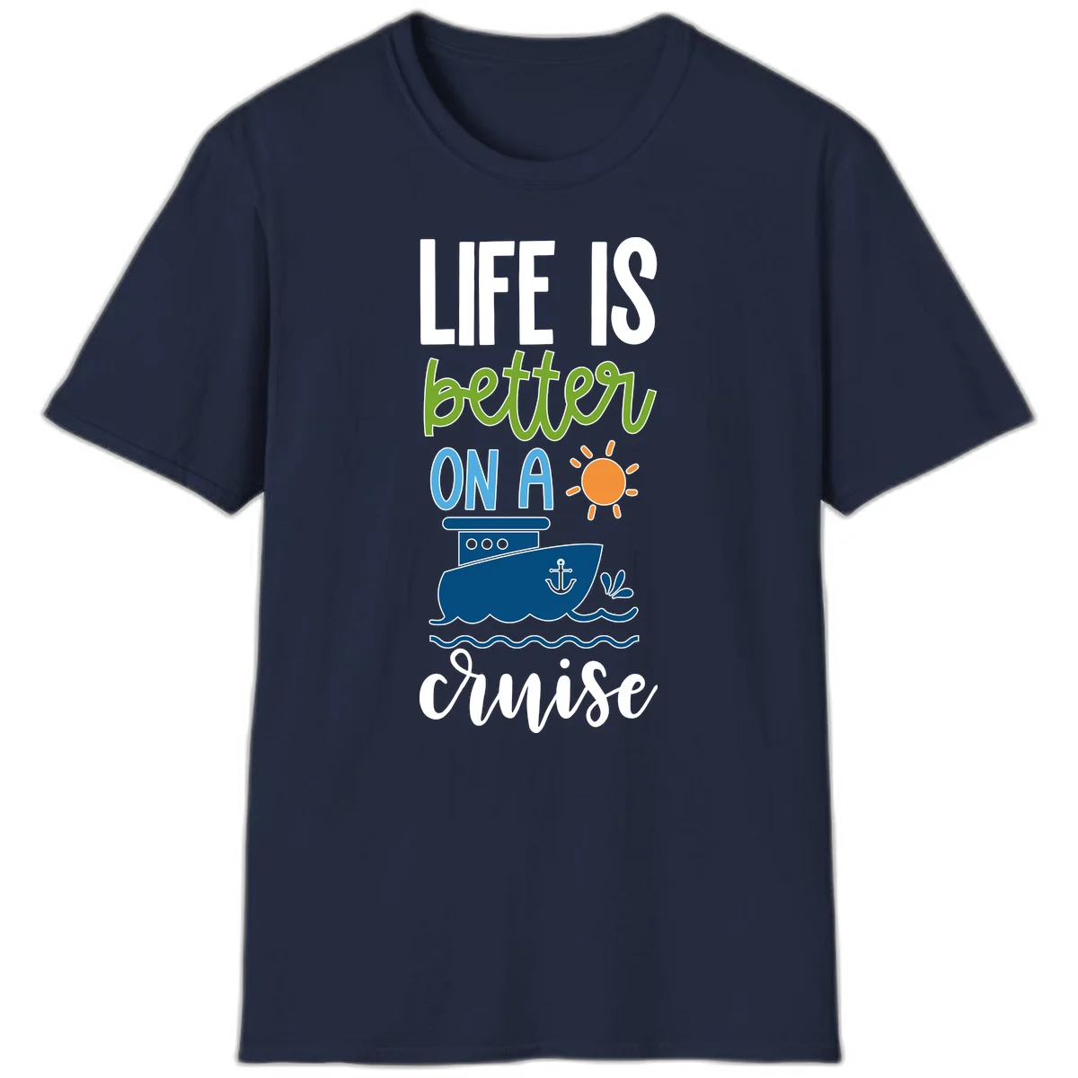 Life Is Better On A Cruise T-Shirt in Navy
