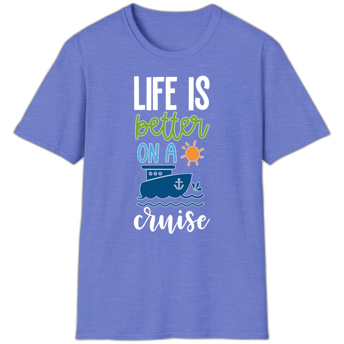 Life Is Better On A Cruise T-Shirt in Heather Royal