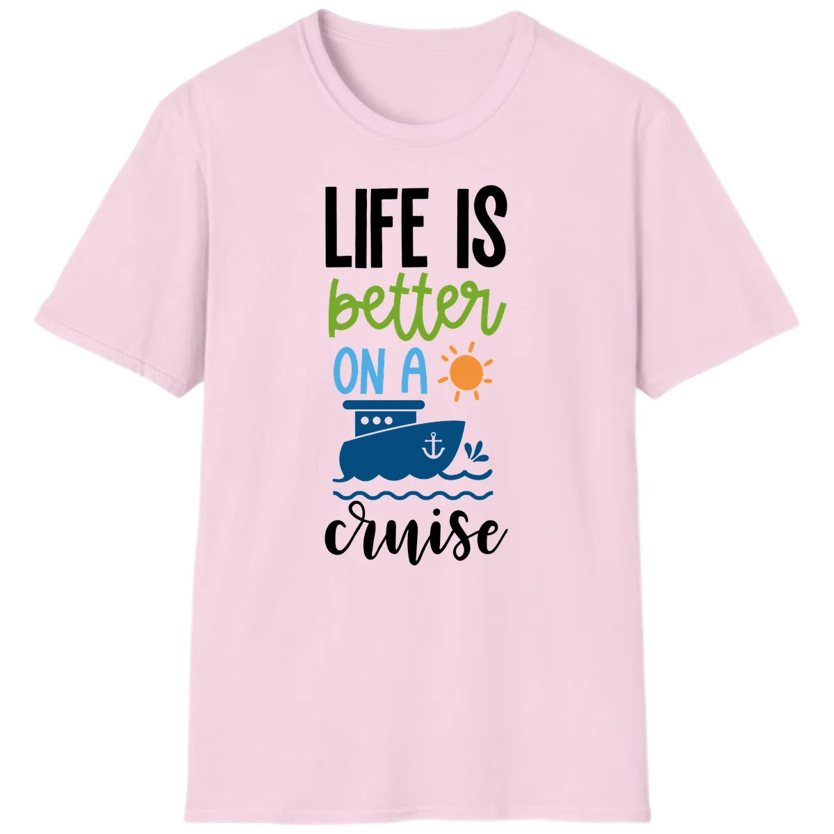 Life Is Better On A Cruise T-Shirt in Light Pink