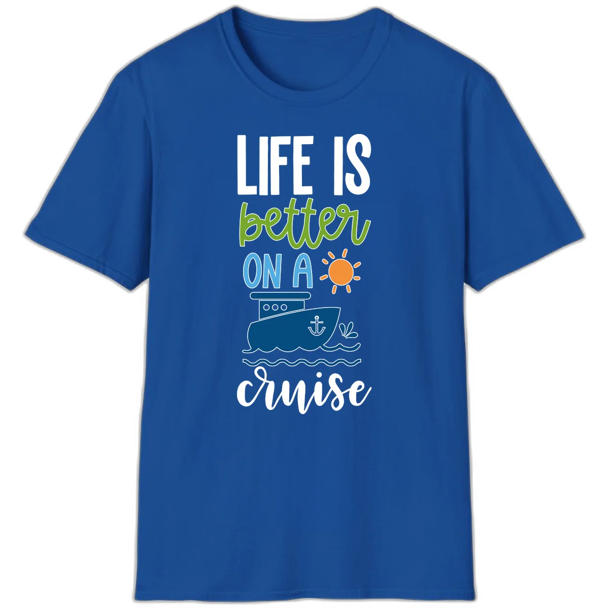 Life Is Better On A Cruise T-Shirt in Royal