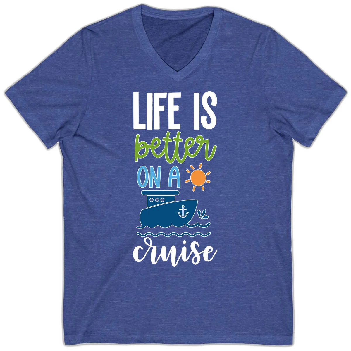 Life Is Better On A Cruise V-Neck in Heather True Royal