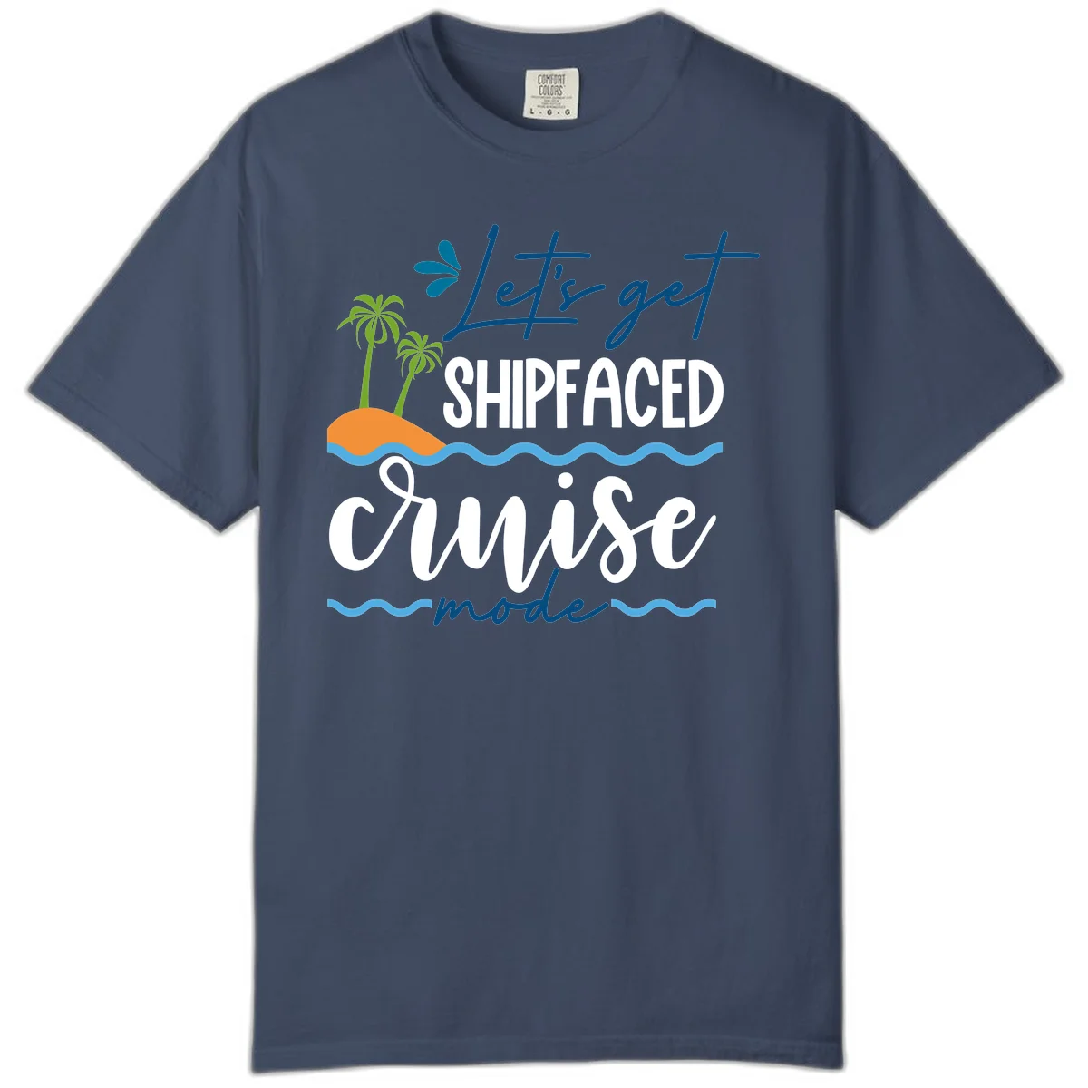 Let's Get Shipfaced Cruise Mode Comfort Color in Midnight