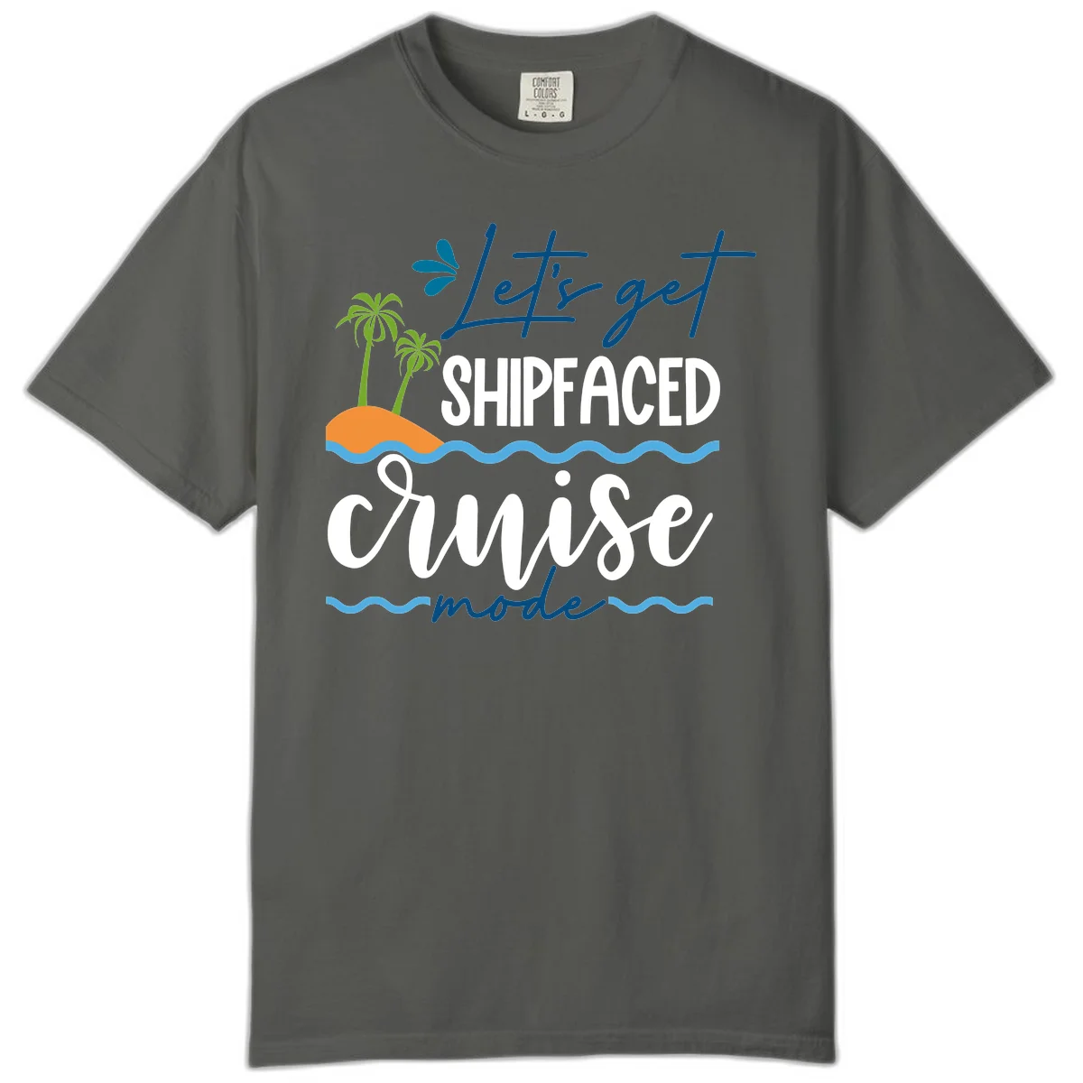 Let's Get Shipfaced Cruise Mode Comfort Color in Pepper