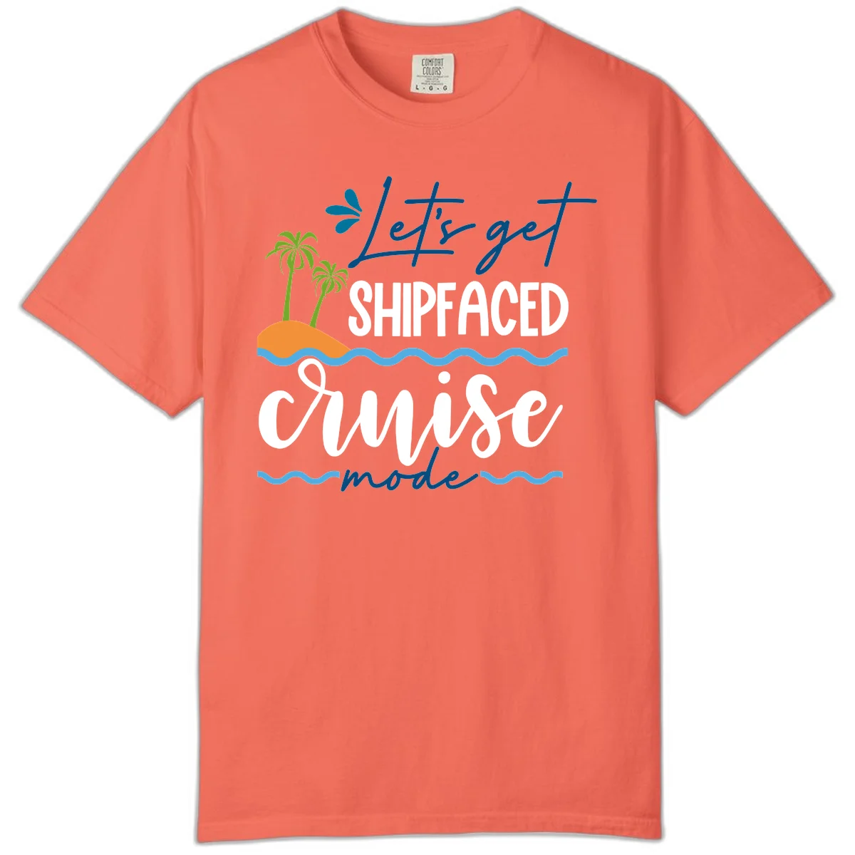 Let's Get Shipfaced Cruise Mode Comfort Color in Bright Salmon