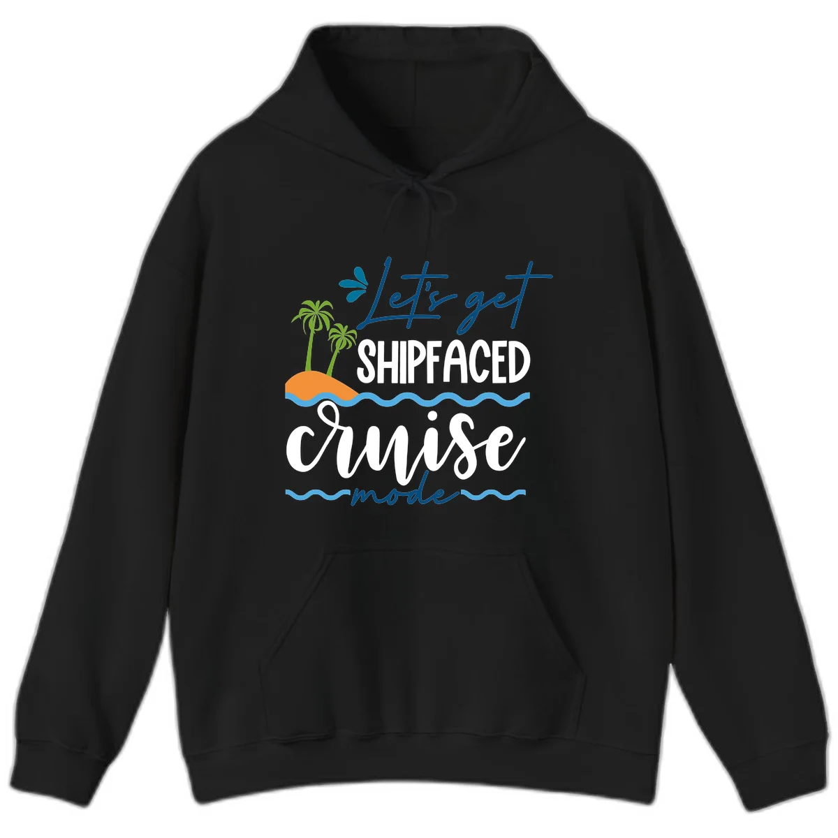 Let's Get Shipfaced Cruise Mode Hoodie in Black