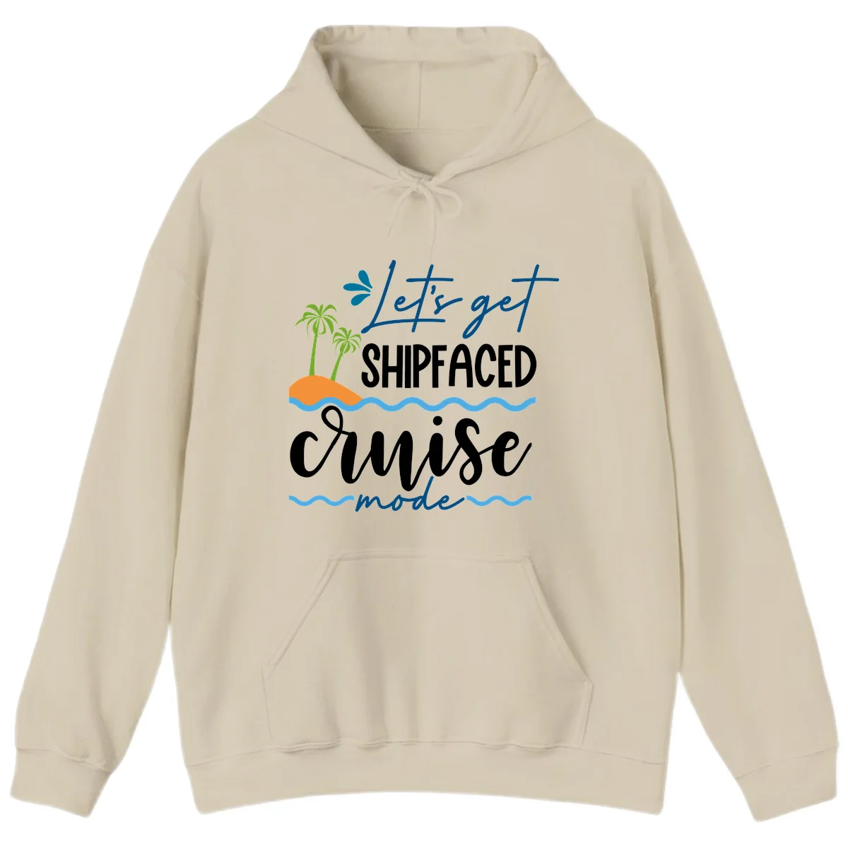 Let's Get Shipfaced Cruise Mode Hoodie in Sand