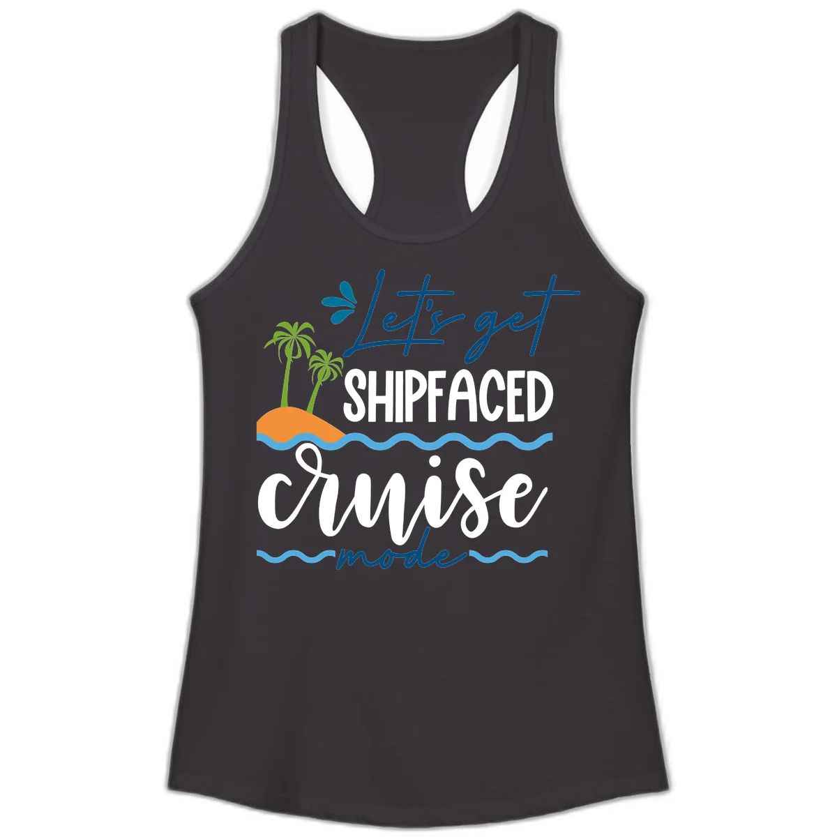 Let's Get Shipfaced Cruise Mode Ladies Tank in Black