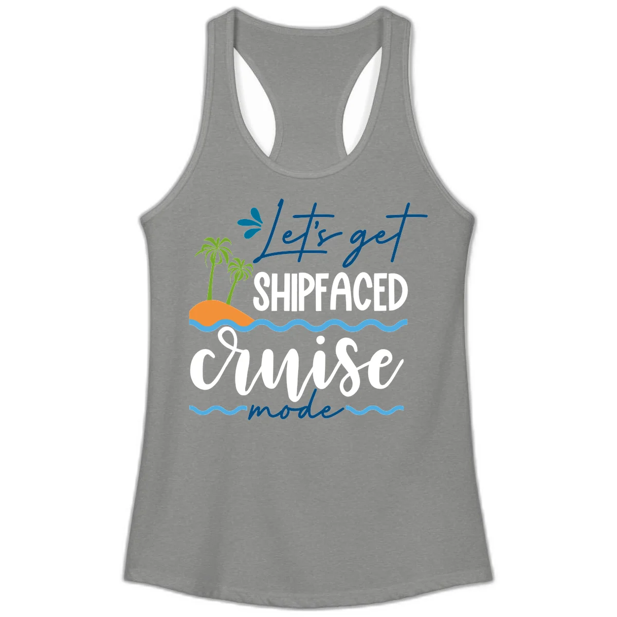 Let's Get Shipfaced Cruise Mode Ladies Tank in Heather Grey