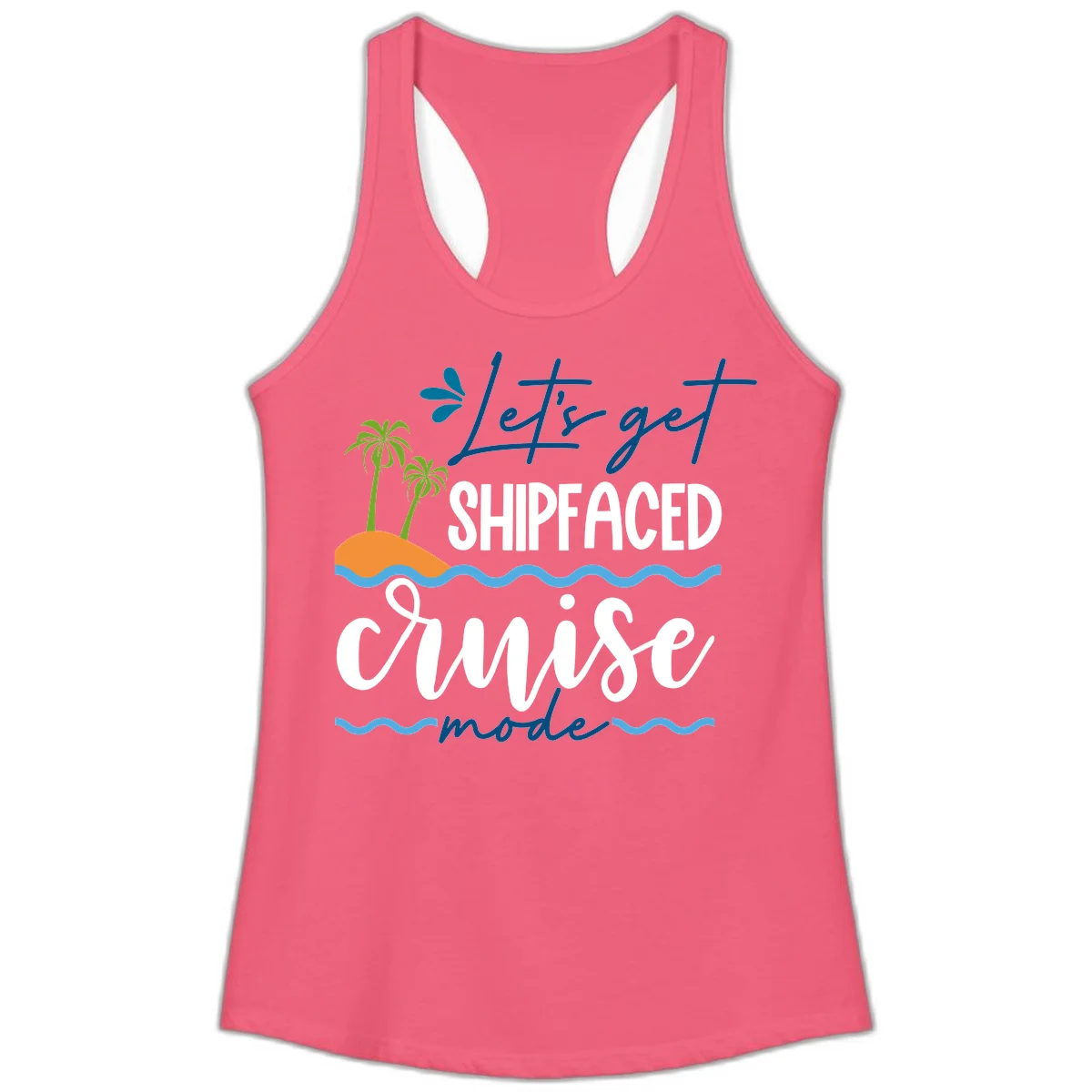Let's Get Shipfaced Cruise Mode Ladies Tank in Hot Pink