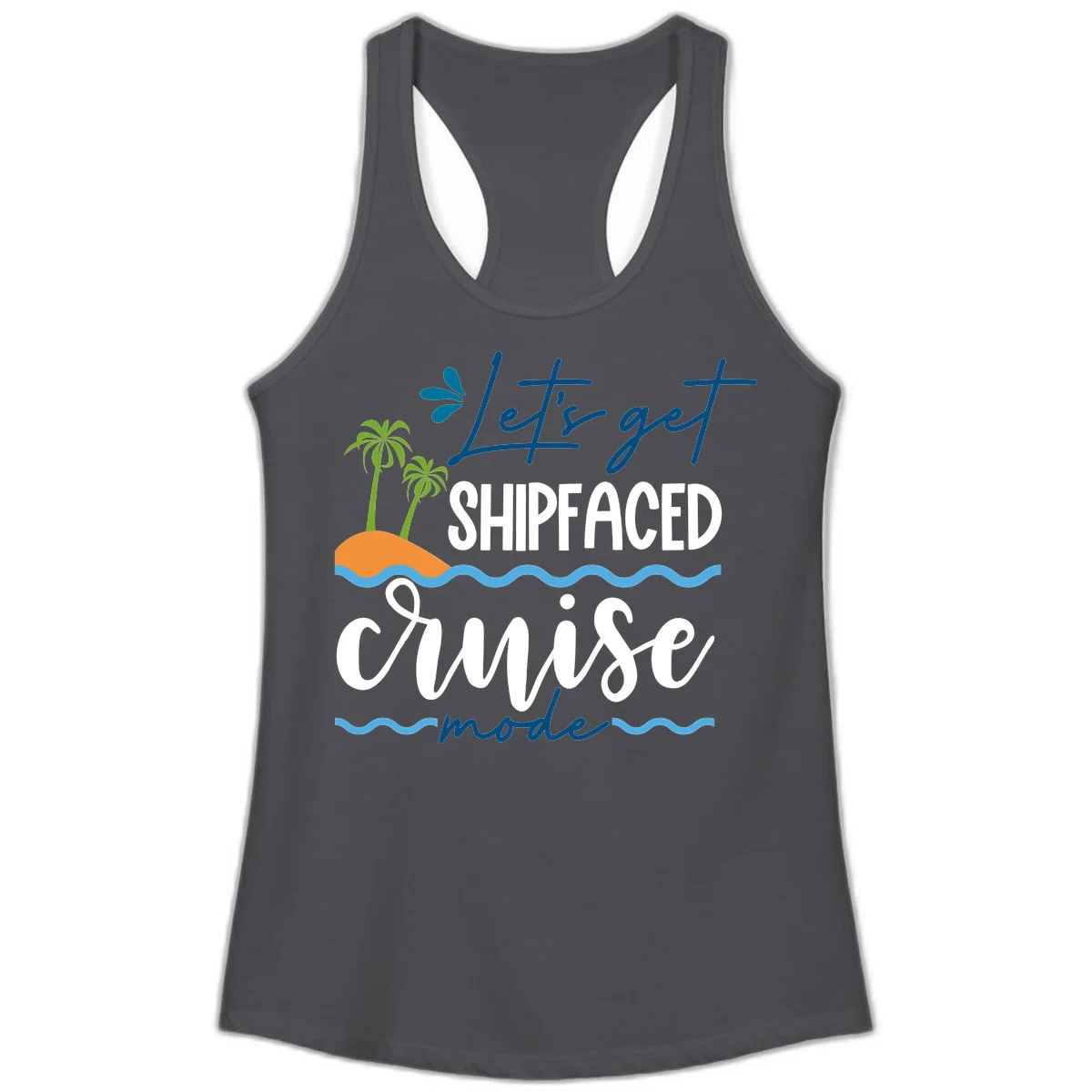 Let's Get Shipfaced Cruise Mode Ladies Tank in Solid Dark Gray